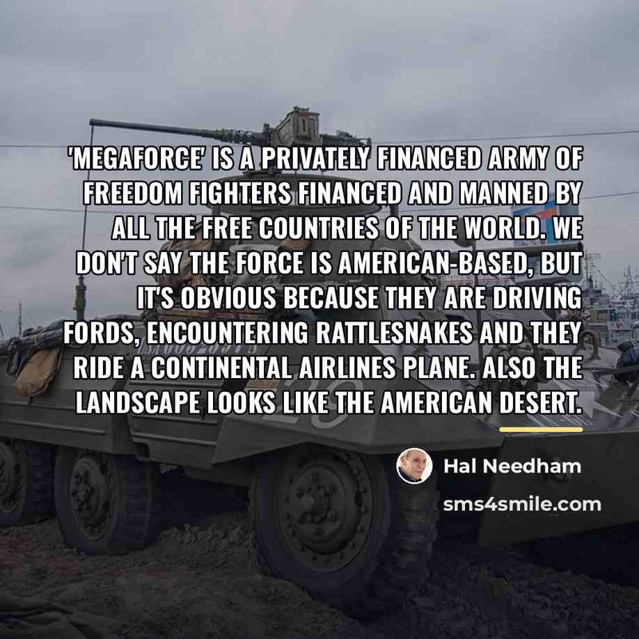 “'Megaforce' is a privately financed army of freedom fighters financed…” quote by Hal Needham