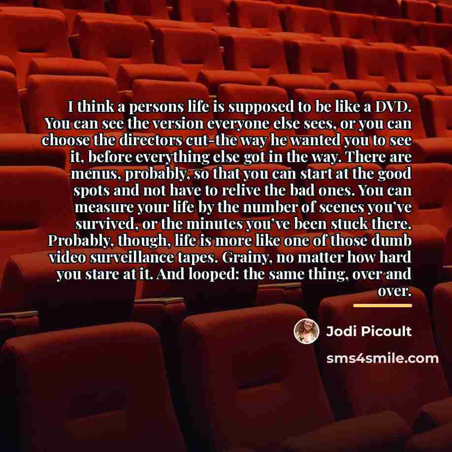 “I think a persons life is supposed to be like…” quote by Jodi Picoult