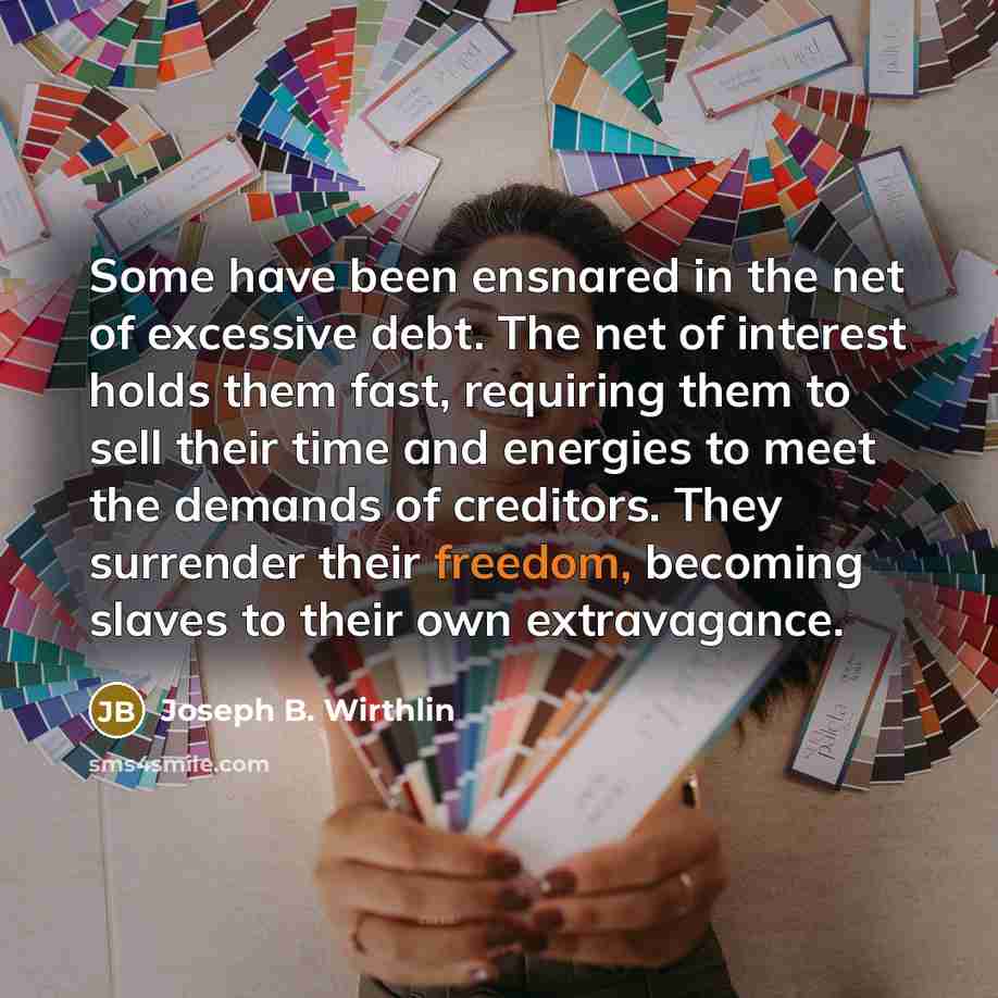 “Some have been ensnared in the net of excessive debt.…” quote by Joseph B. Wirthlin