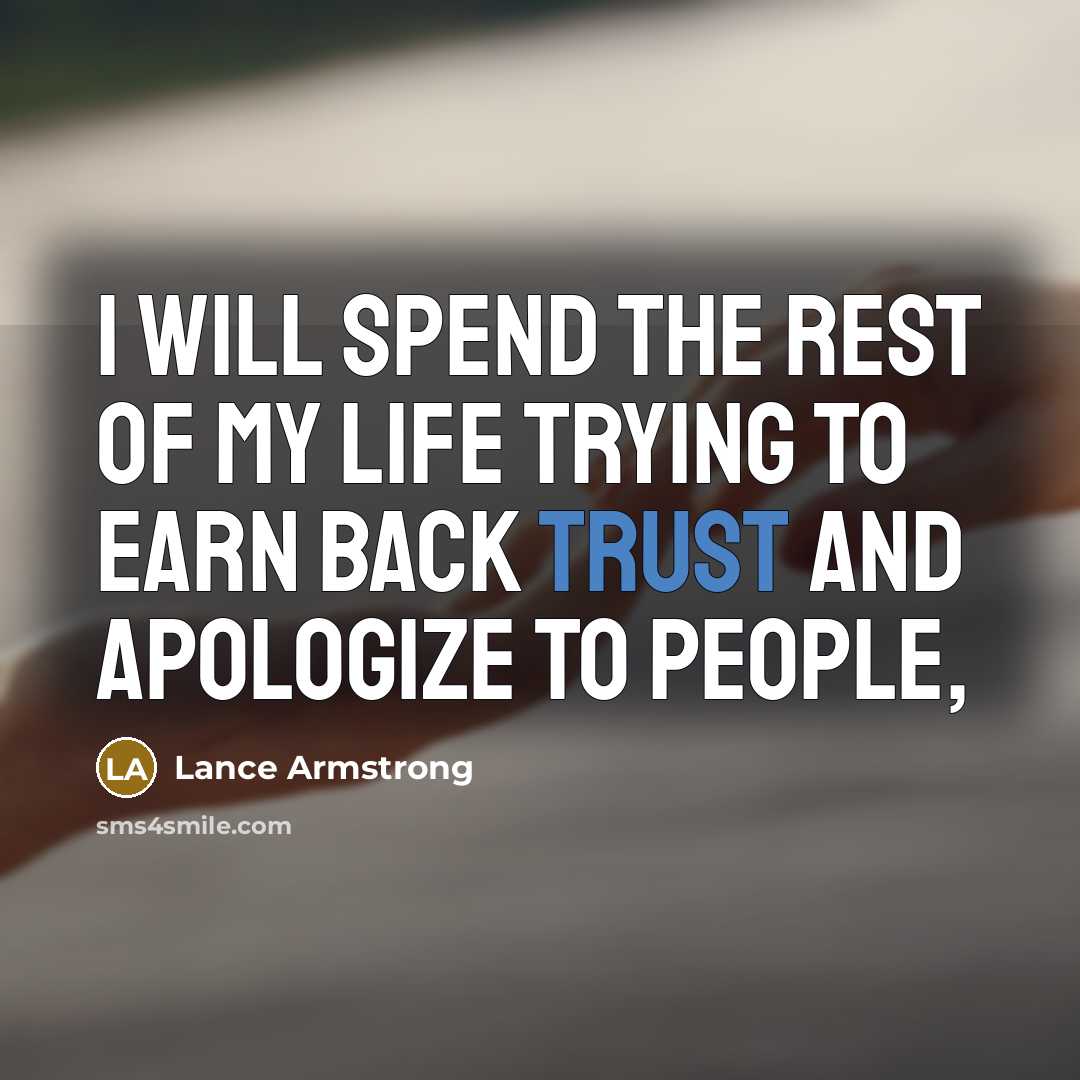 “I will spend the rest of my life trying to…” quote by Lance Armstrong