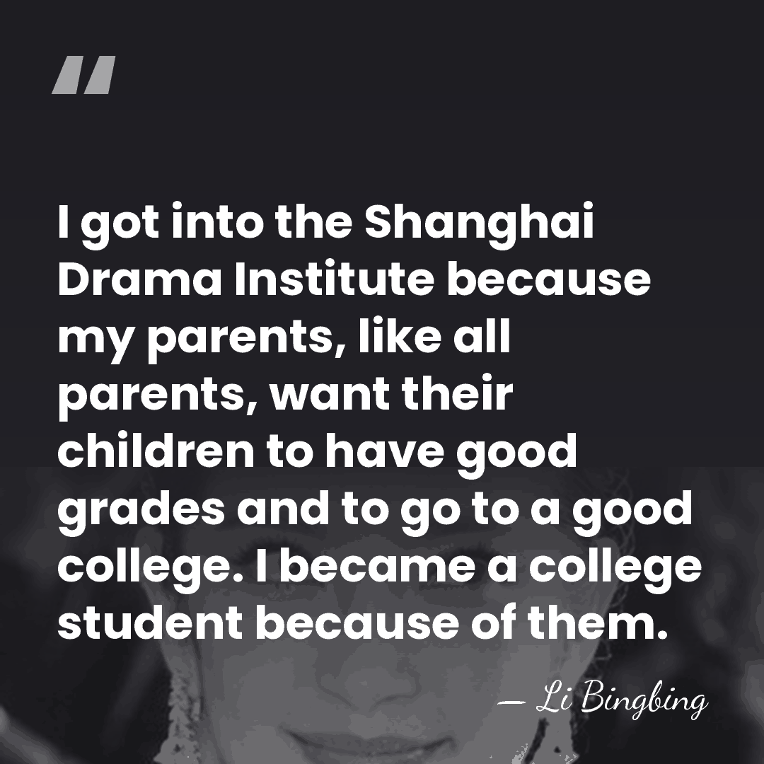 I got into the Shanghai Drama Institute because my parents, like all&hellip; - Li Bingbing