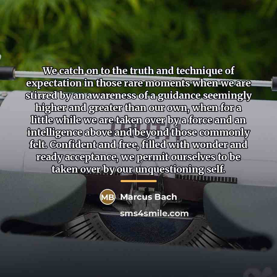 “We catch on to the truth and technique of expectation…” quote by Marcus Bach