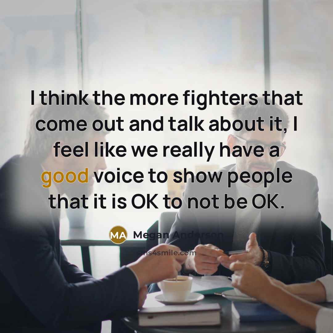 “I think the more fighters that come out and talk…” quote by Megan Anderson