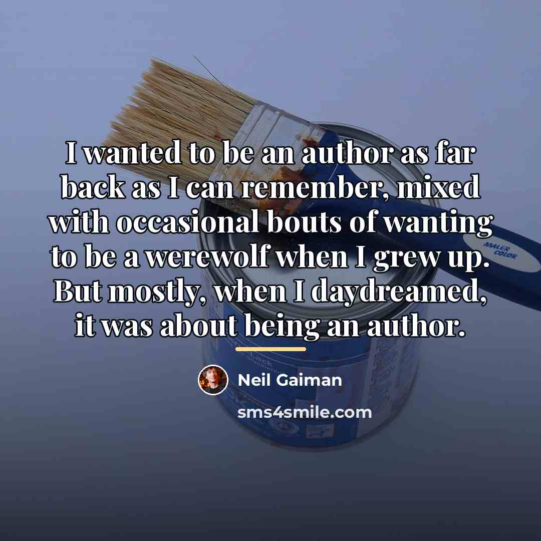 “I wanted to be an author as far back as…” quote by Neil Gaiman
