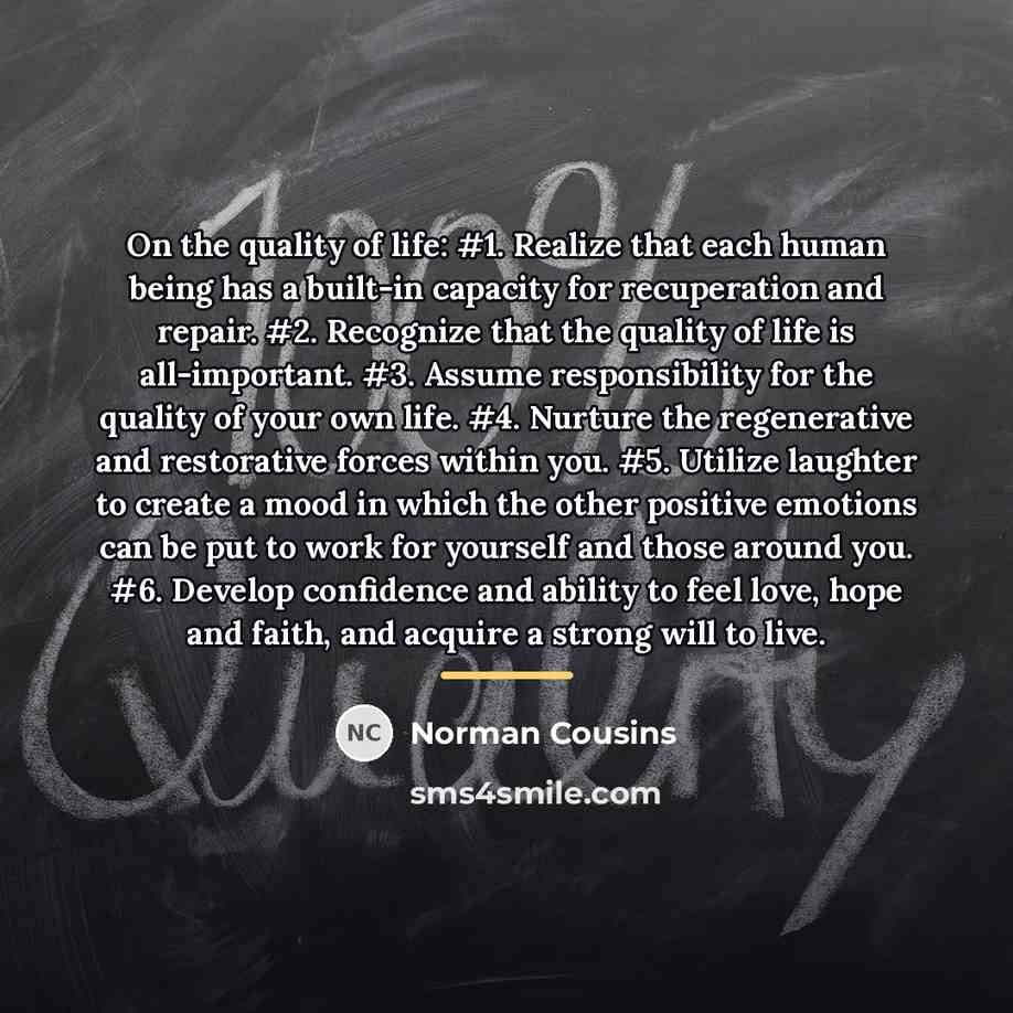 “On the quality of life: #1. Realize that each human…” quote by Norman Cousins
