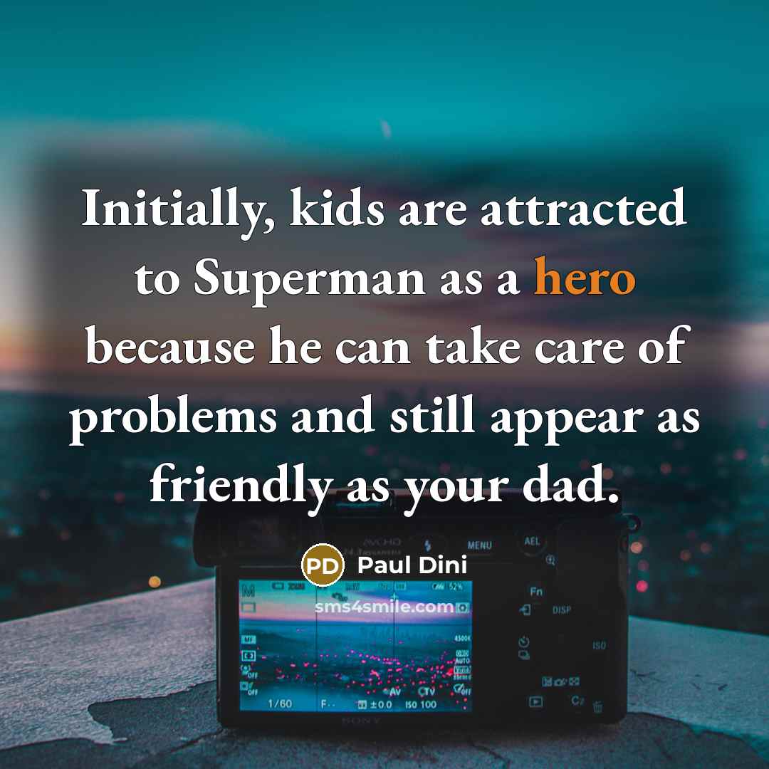 “Initially, kids are attracted to Superman as a hero because…” quote by Paul Dini