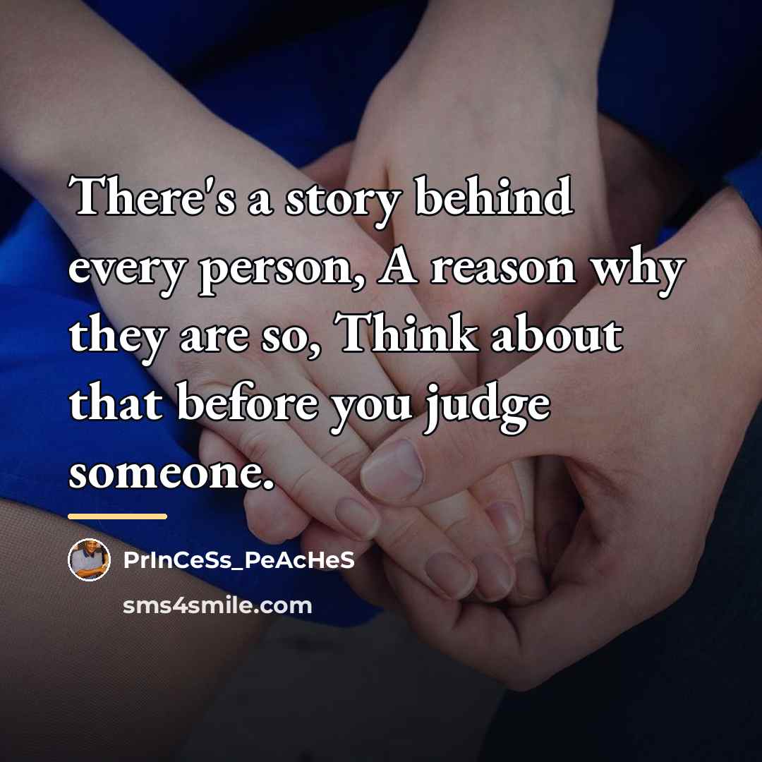 “There's a story behind every person, A reason why they…” quote by PrInCeSs_PeAcHeS