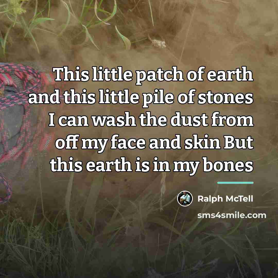 “This little patch of earth and this little pile of…” quote by Ralph McTell