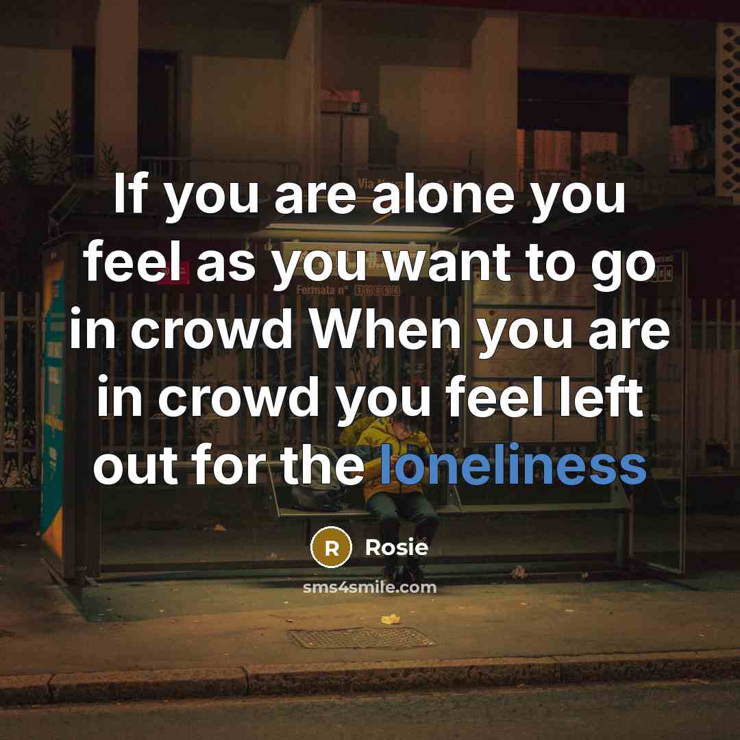 “If you are alone you feel as you want to…” quote by Rosie