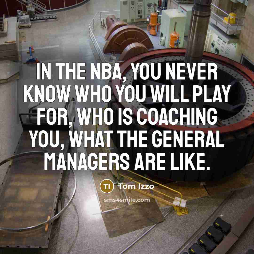 “In the NBA, you never know who you will play…” quote by Tom Izzo