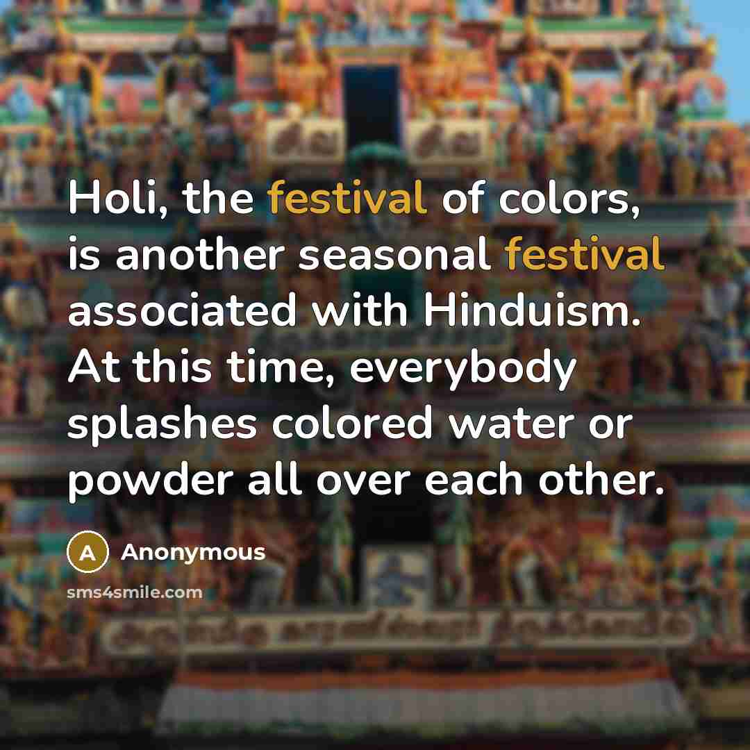 “Holi, the festival of colors, is another seasonal festival associated…” quote by Anonymous