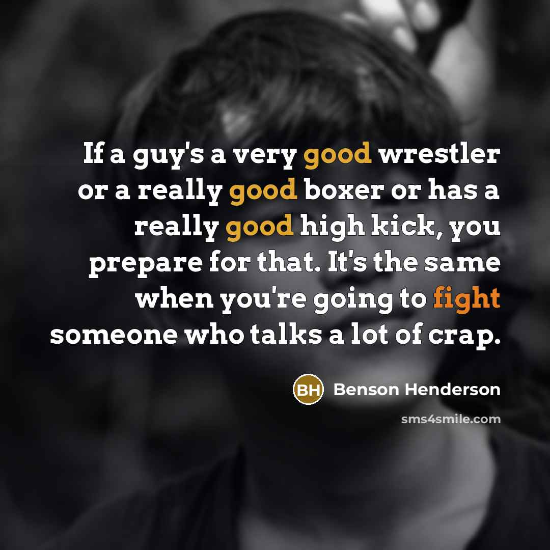 “If a guy's a very good wrestler or a really…” quote by Benson Henderson