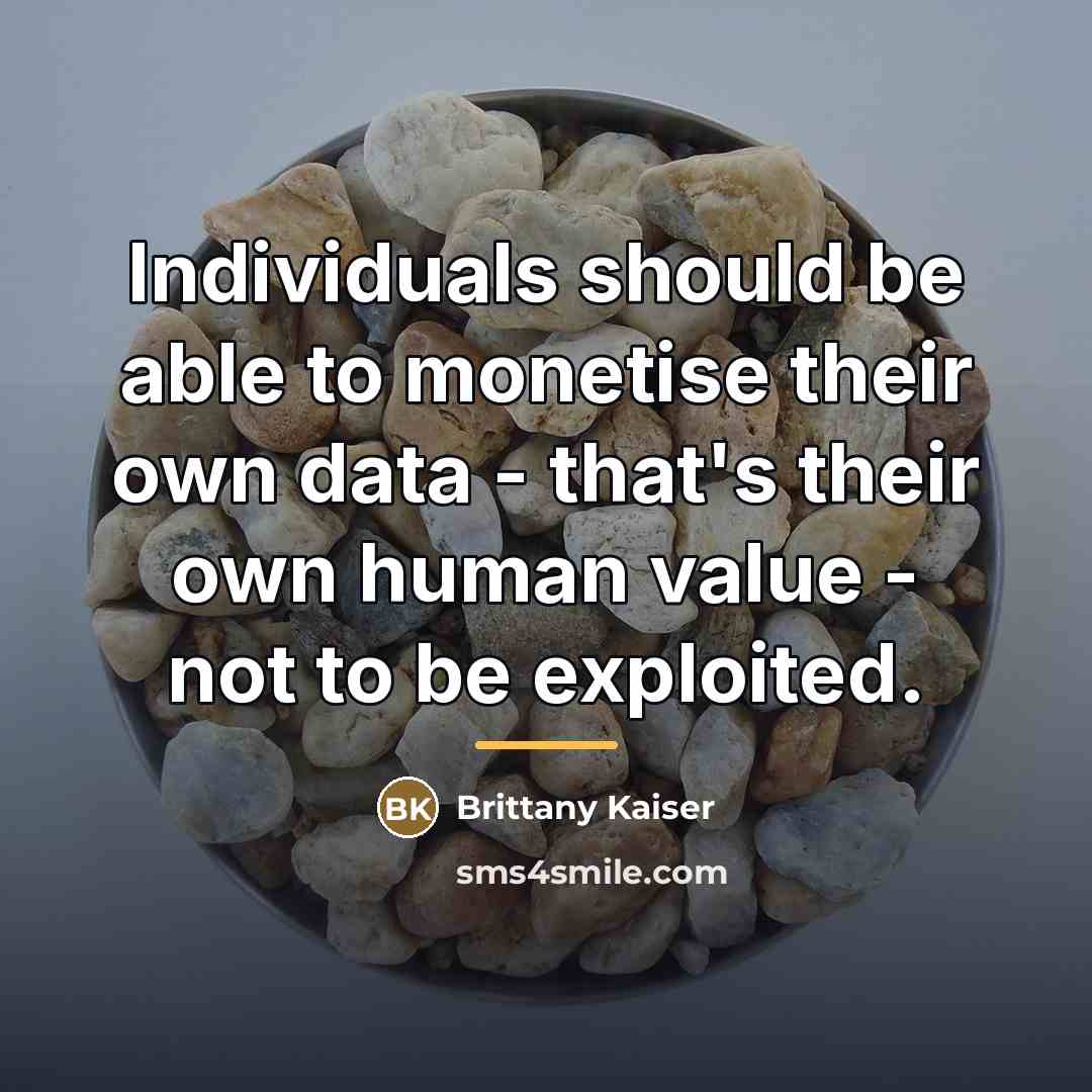 “Individuals should be able to monetise their own data -…” quote by Brittany Kaiser