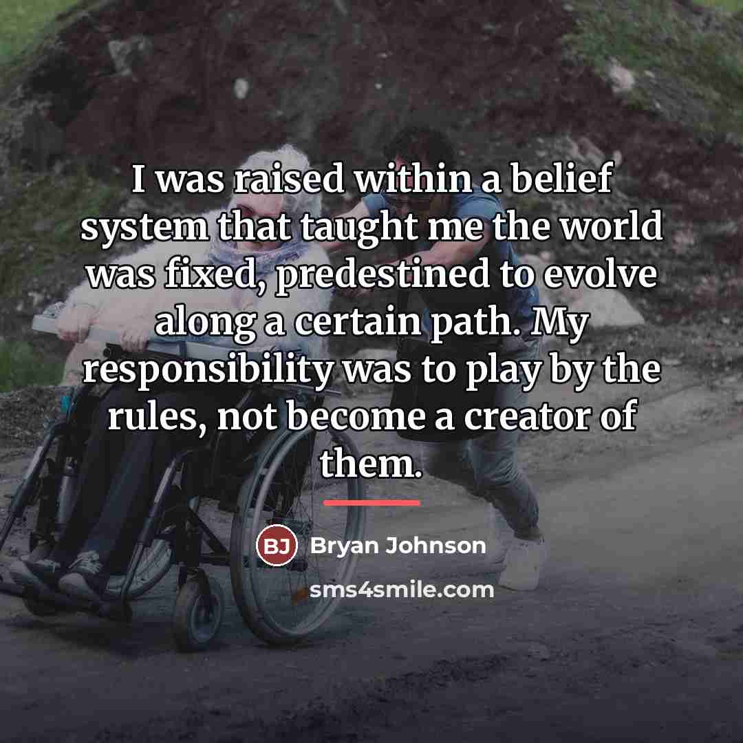 “I was raised within a belief system that taught me…” quote by Bryan Johnson