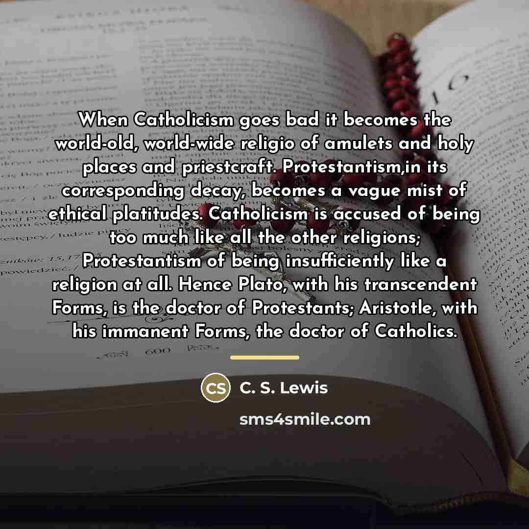 “When Catholicism goes bad it becomes the world-old, world-wide religio…” quote by C. S. Lewis