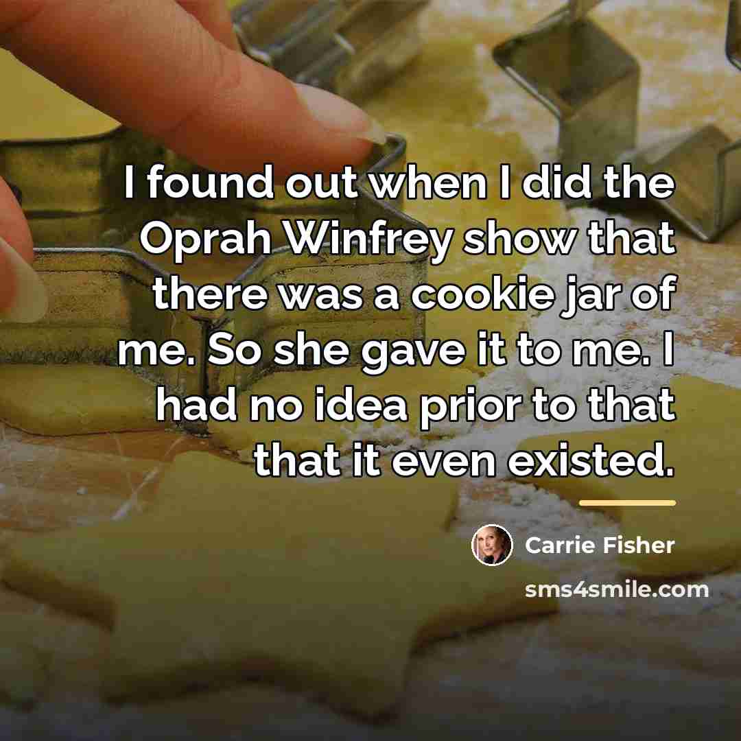 “I found out when I did the Oprah Winfrey show…” quote by Carrie Fisher