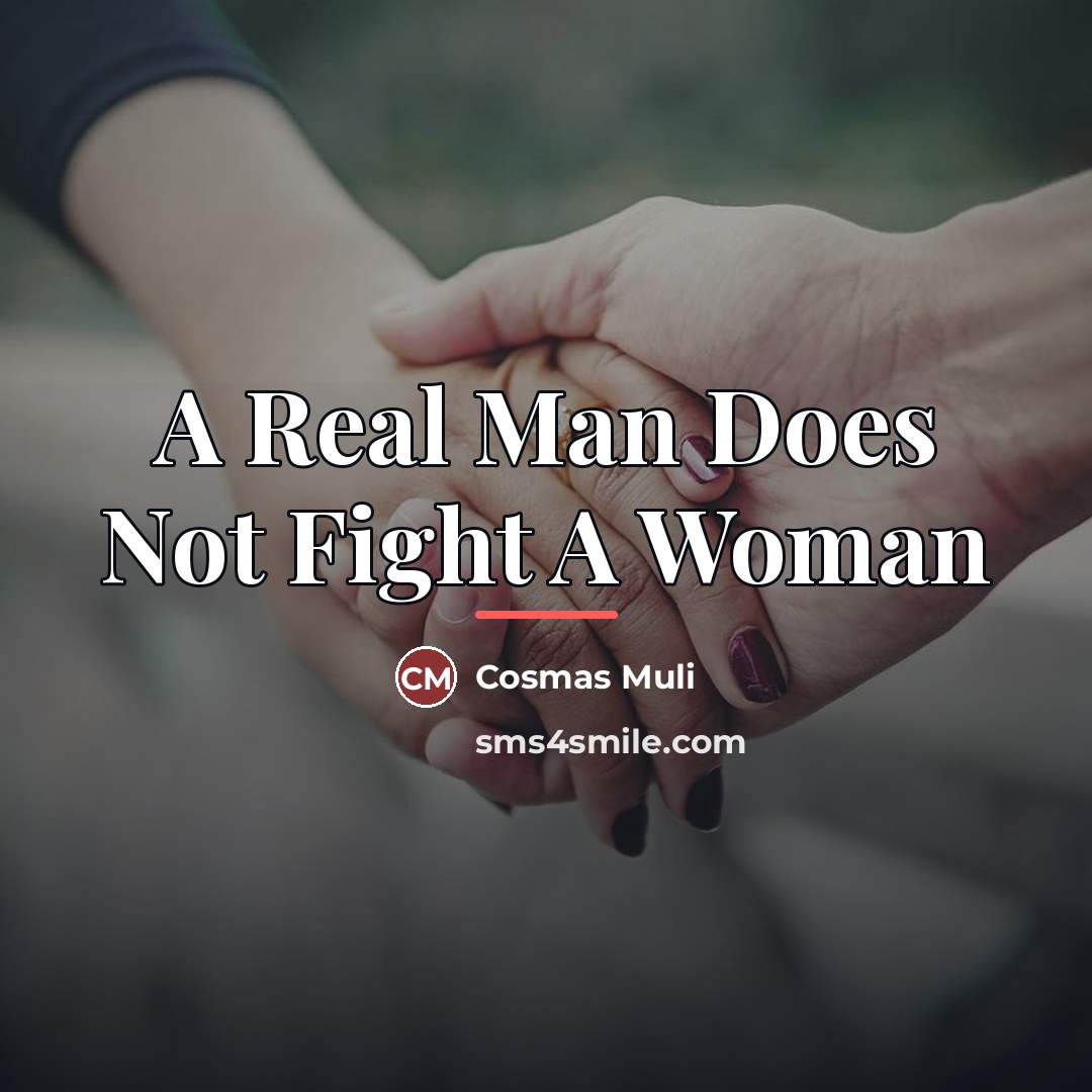 “A Real Man Does Not Fight A Woman…” quote by Cosmas Muli