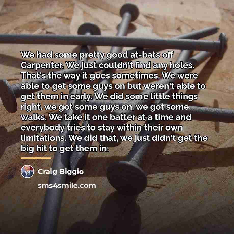 “We had some pretty good at-bats off Carpenter. We just…” quote by Craig Biggio