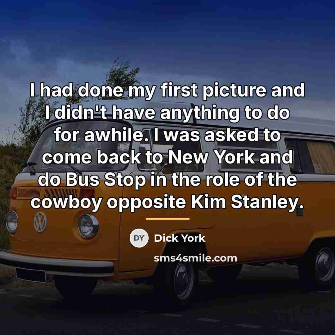 “I had done my first picture and I didn't have…” quote by Dick York