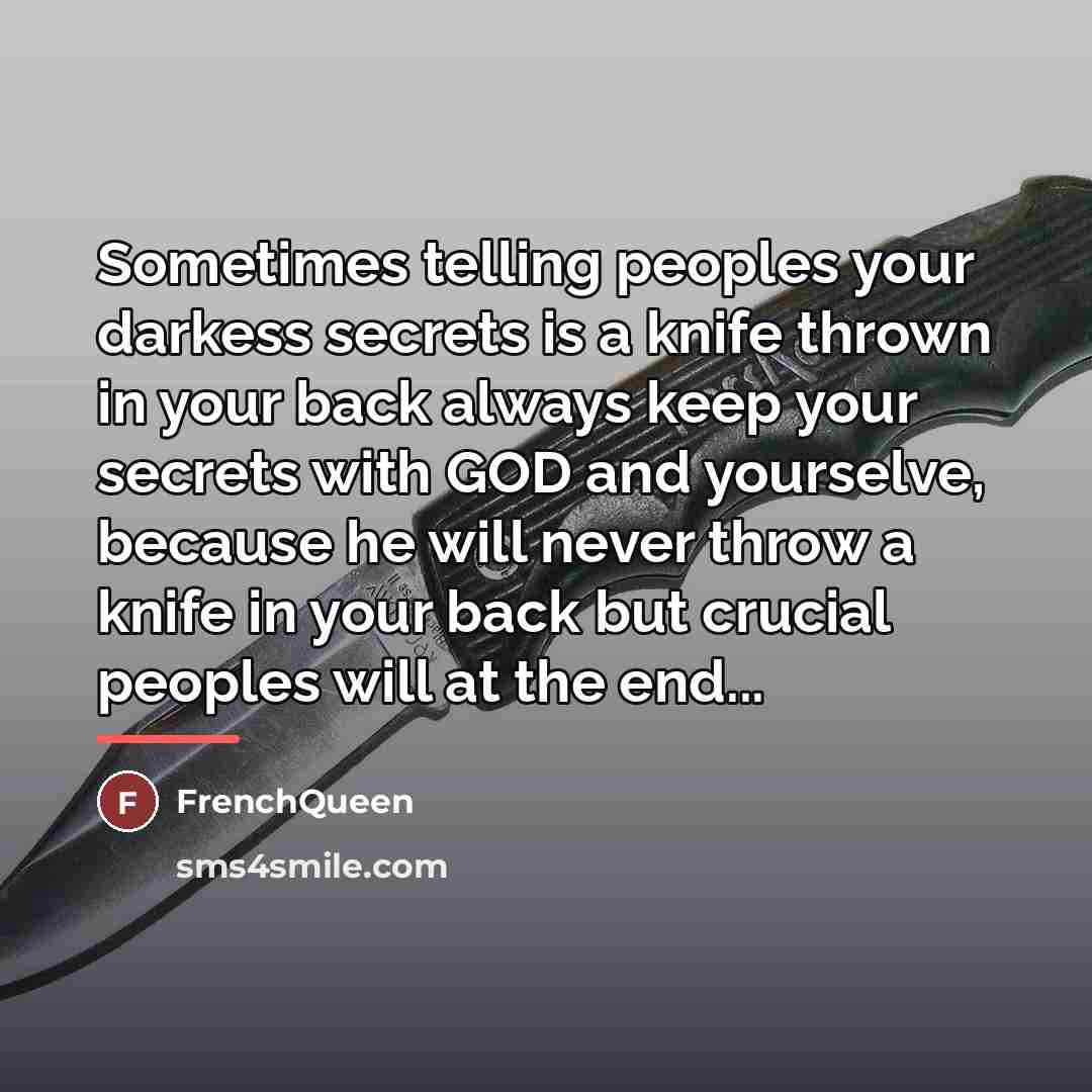 “Sometimes telling peoples your darkess secrets is a knife thrown…” quote by Frenchqueen