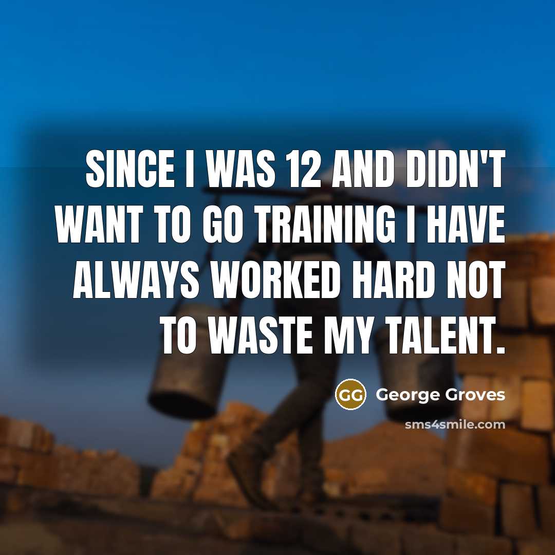 “Since I was 12 and didn't want to go training…” quote by George Groves