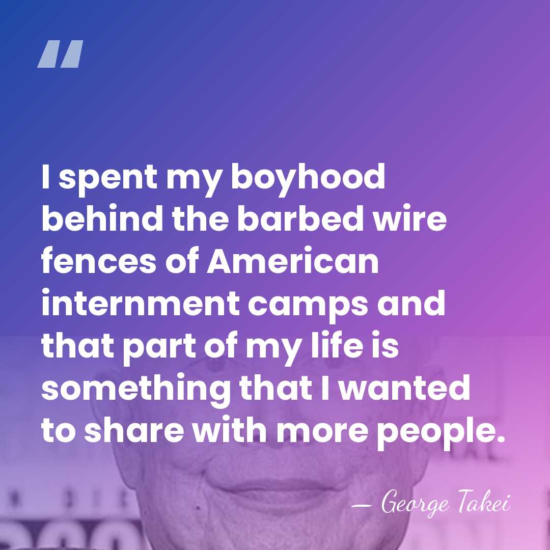 I spent my boyhood behind the barbed wire fences of American internment&hellip; - George Takei