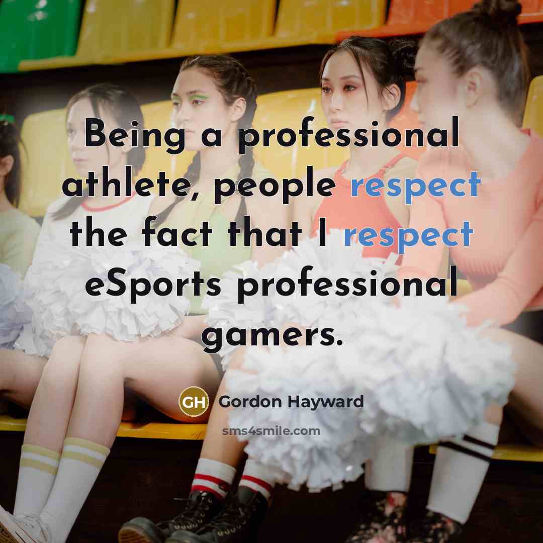 “Being a professional athlete, people respect the fact that I…” quote by Gordon Hayward