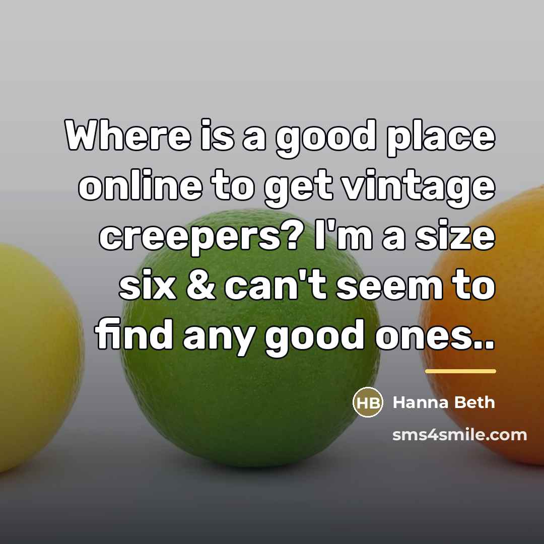 “Where is a good place online to get vintage creepers?…” quote by Hanna Beth