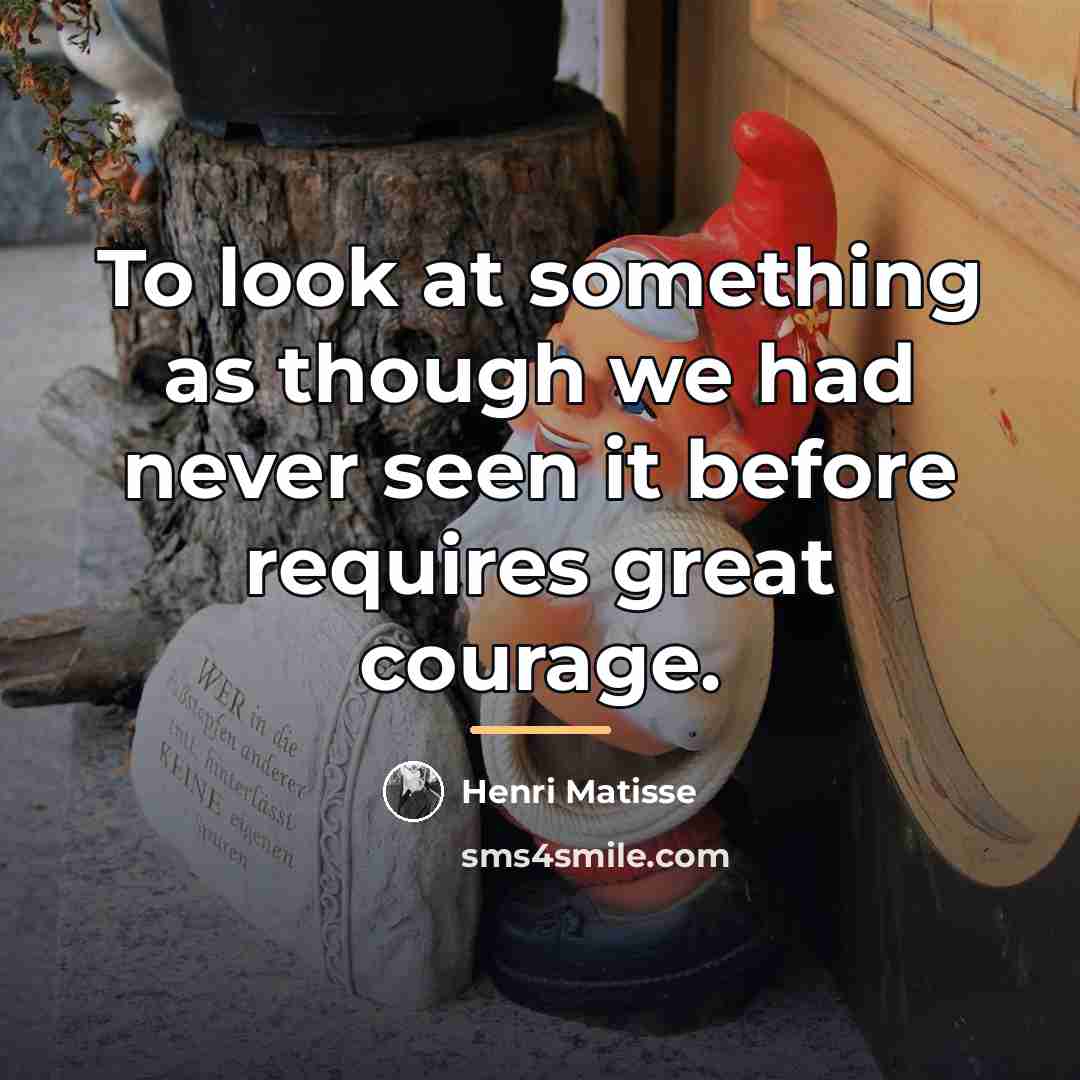 “To look at something as though we had never seen…” quote by Henri Matisse