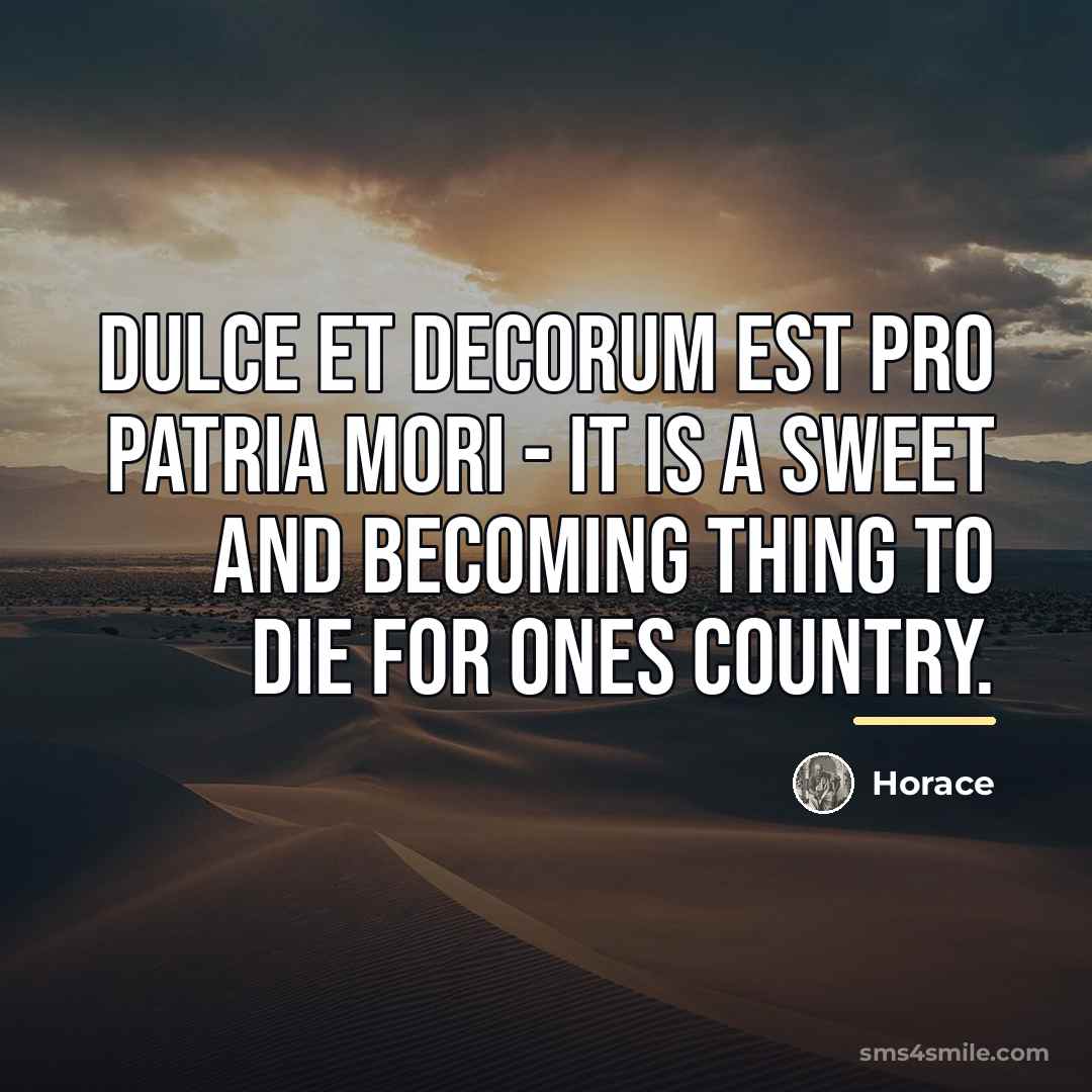 “Dulce et decorum est pro patria mori - It is…” quote by Horace