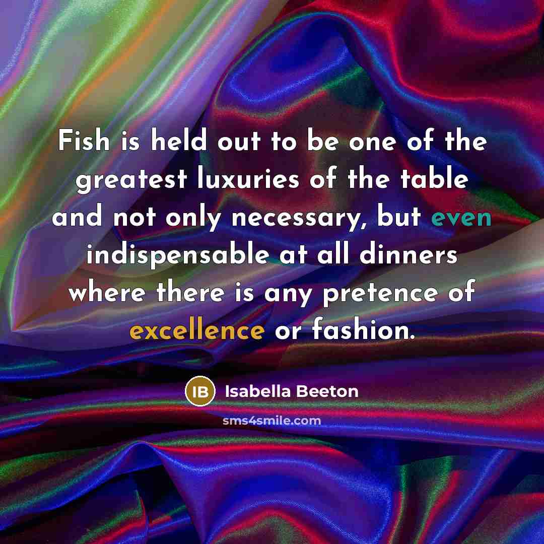 “Fish is held out to be one of the greatest…” quote by Isabella Beeton