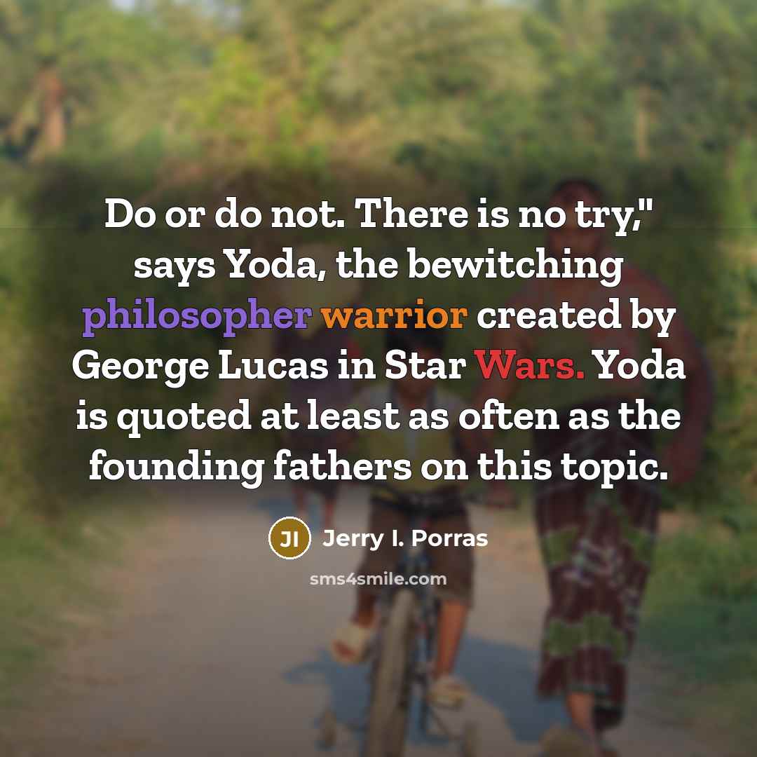 “Do or do not. There is no try," says Yoda,…” quote by Jerry I. Porras