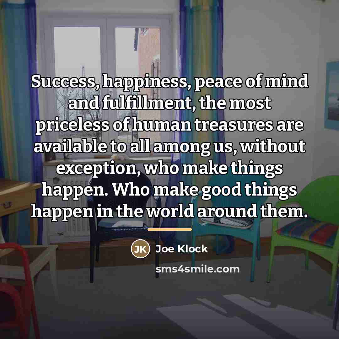“Success, happiness, peace of mind and fulfillment, the most priceless…” quote by Joe Klock