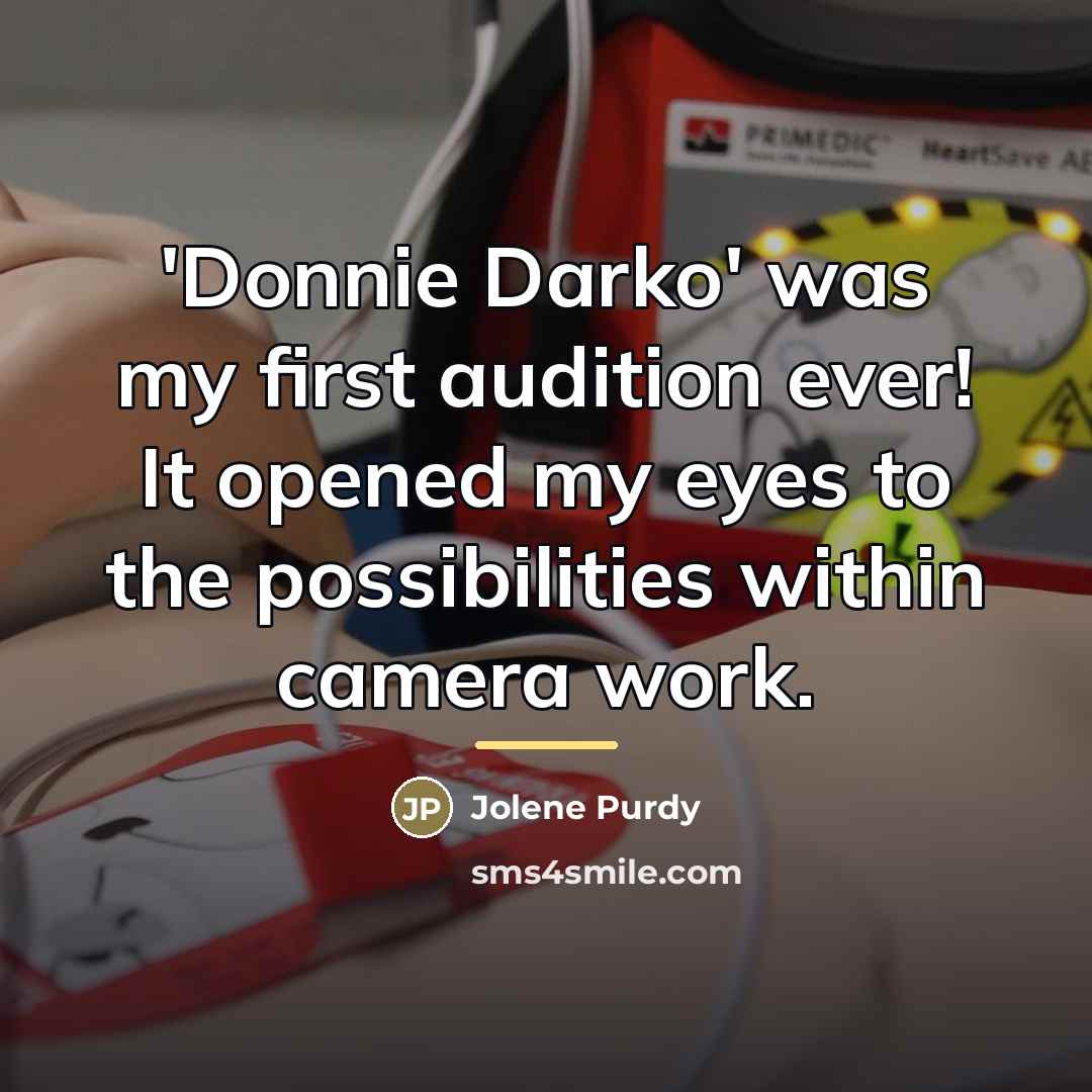 “'Donnie Darko' was my first audition ever! It opened my…” quote by Jolene Purdy