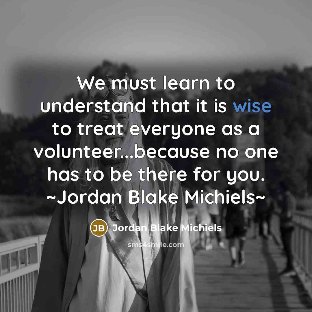 “We must learn to understand that it is wise to…” quote by Jordan Blake Michiels
