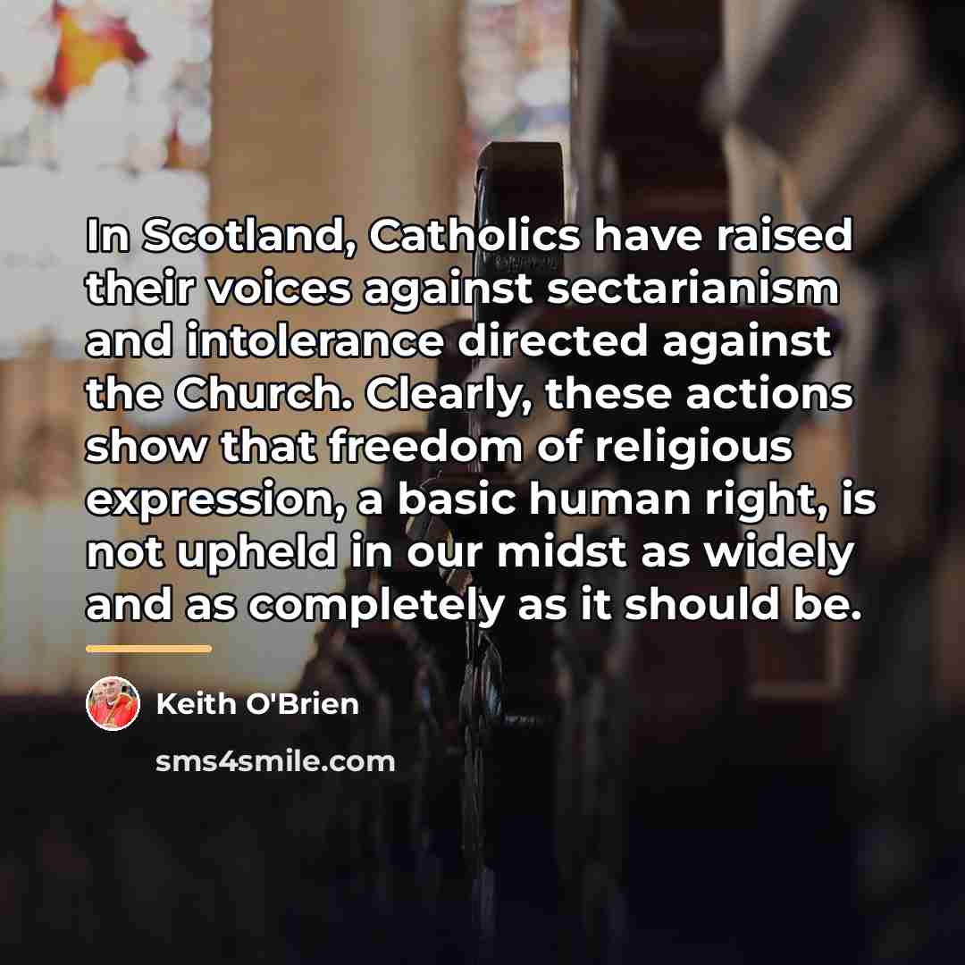 “In Scotland, Catholics have raised their voices against sectarianism and…” quote by Keith O'Brien