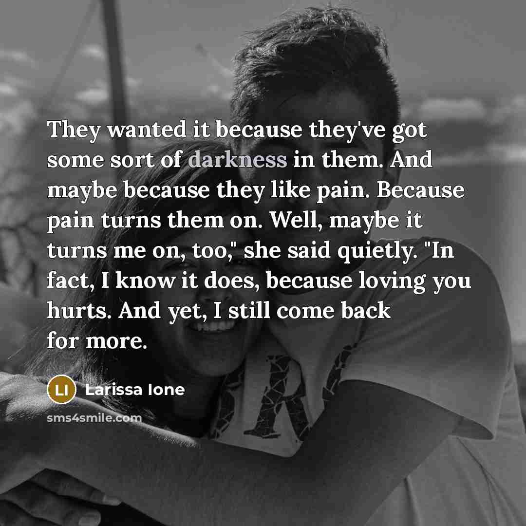 “They wanted it because they've got some sort of darkness…” quote by Larissa Ione