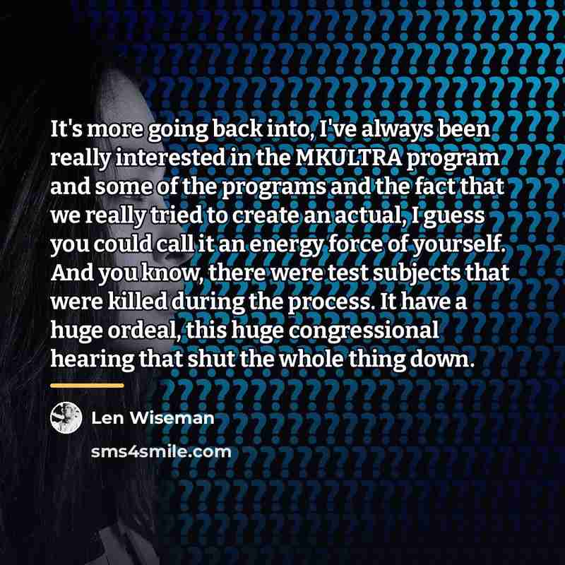 “It's more going back into, I've always been really interested…” quote by Len Wiseman