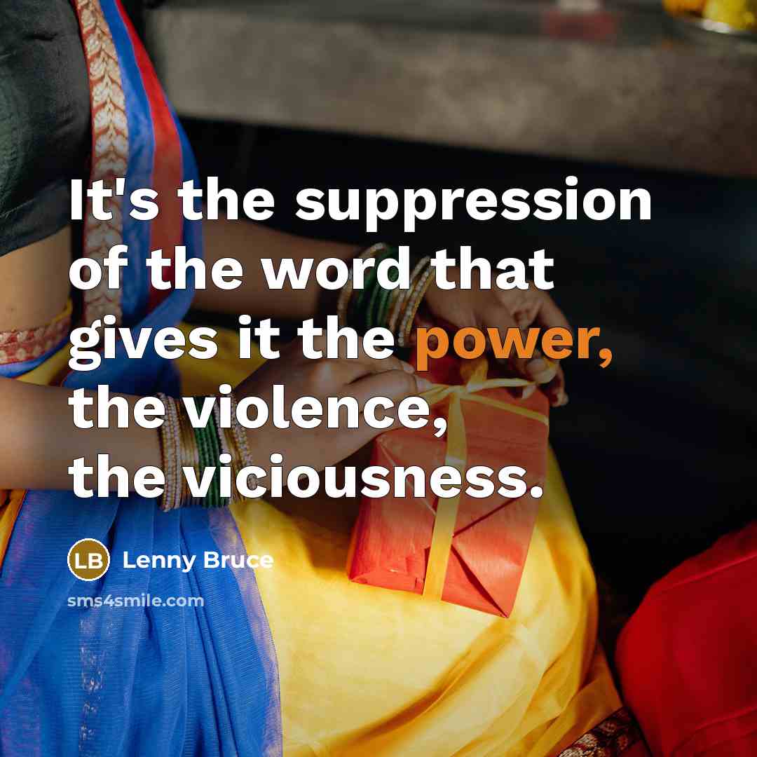“It's the suppression of the word that gives it the…” quote by Lenny Bruce