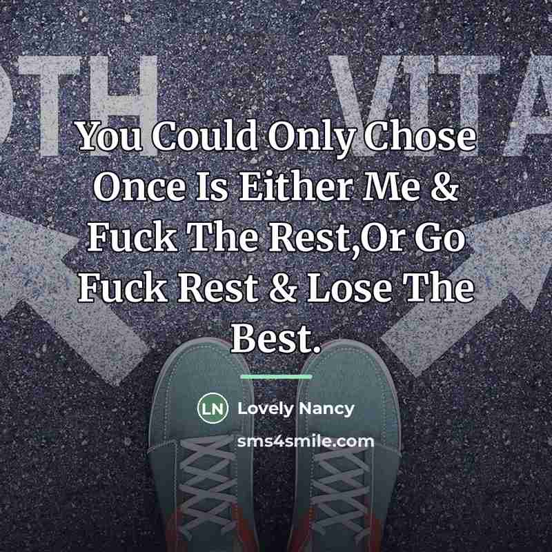 “You Could Only Chose Once Is Either Me & Fuck…” quote by Lovely Nancy