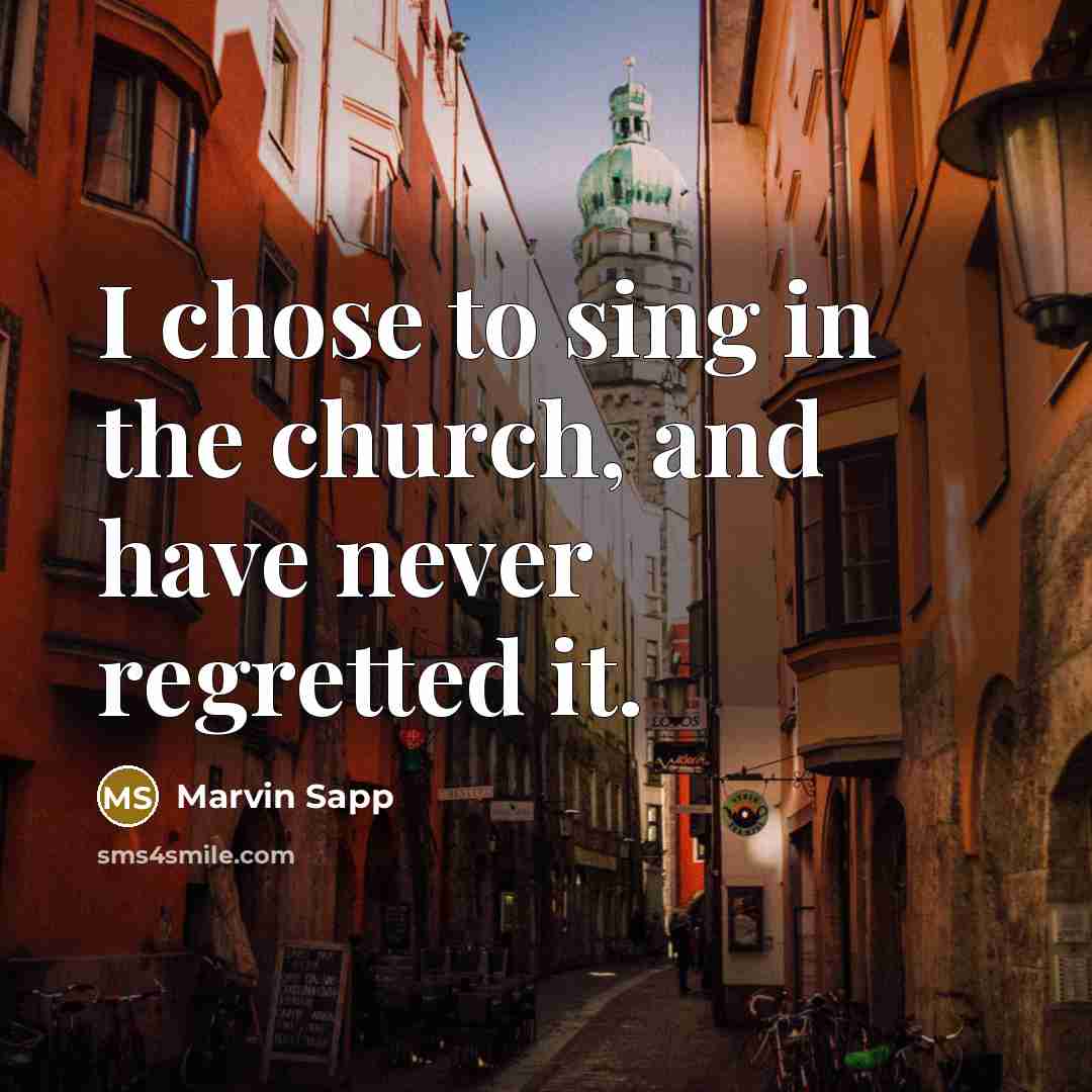 “I chose to sing in the church, and have never…” quote by Marvin Sapp