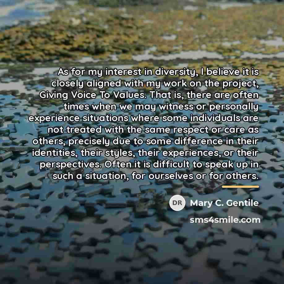 “As for my interest in diversity, I believe it is…” quote by Mary C. Gentile