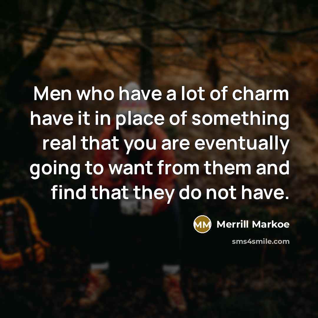 “Men who have a lot of charm have it in…” quote by Merrill Markoe