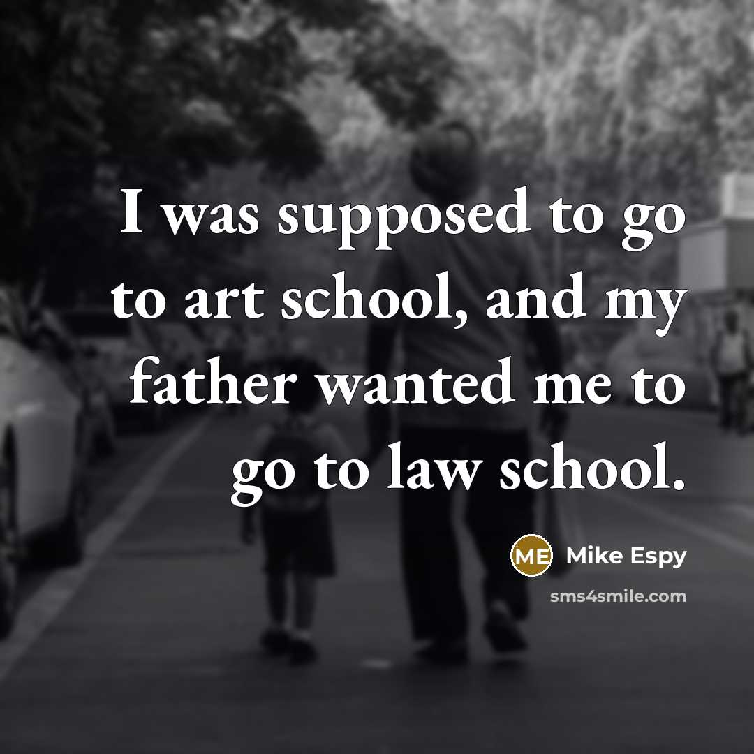 “I was supposed to go to art school, and my…” quote by Mike Espy