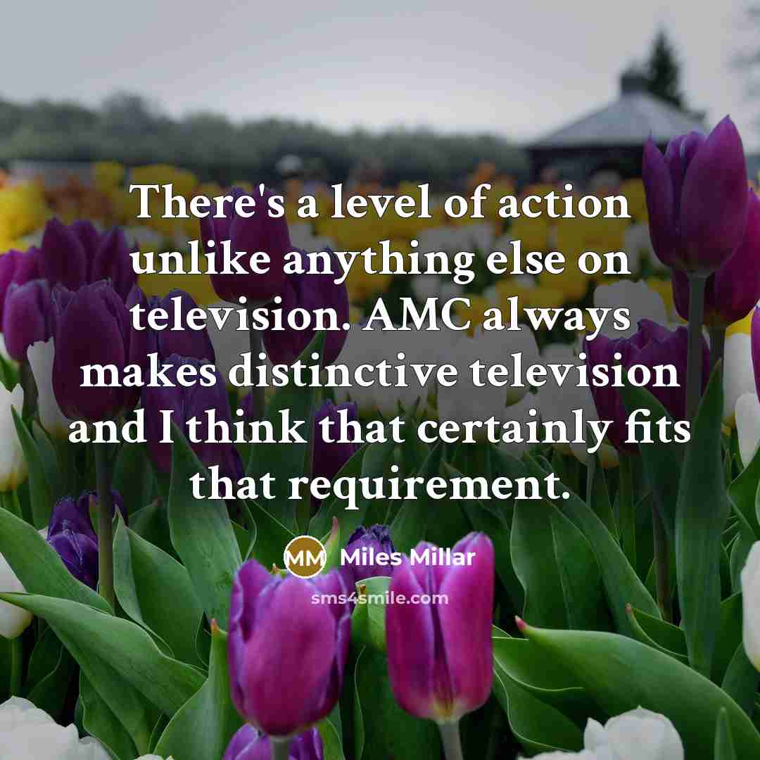 “There's a level of action unlike anything else on television.…” quote by Miles Millar