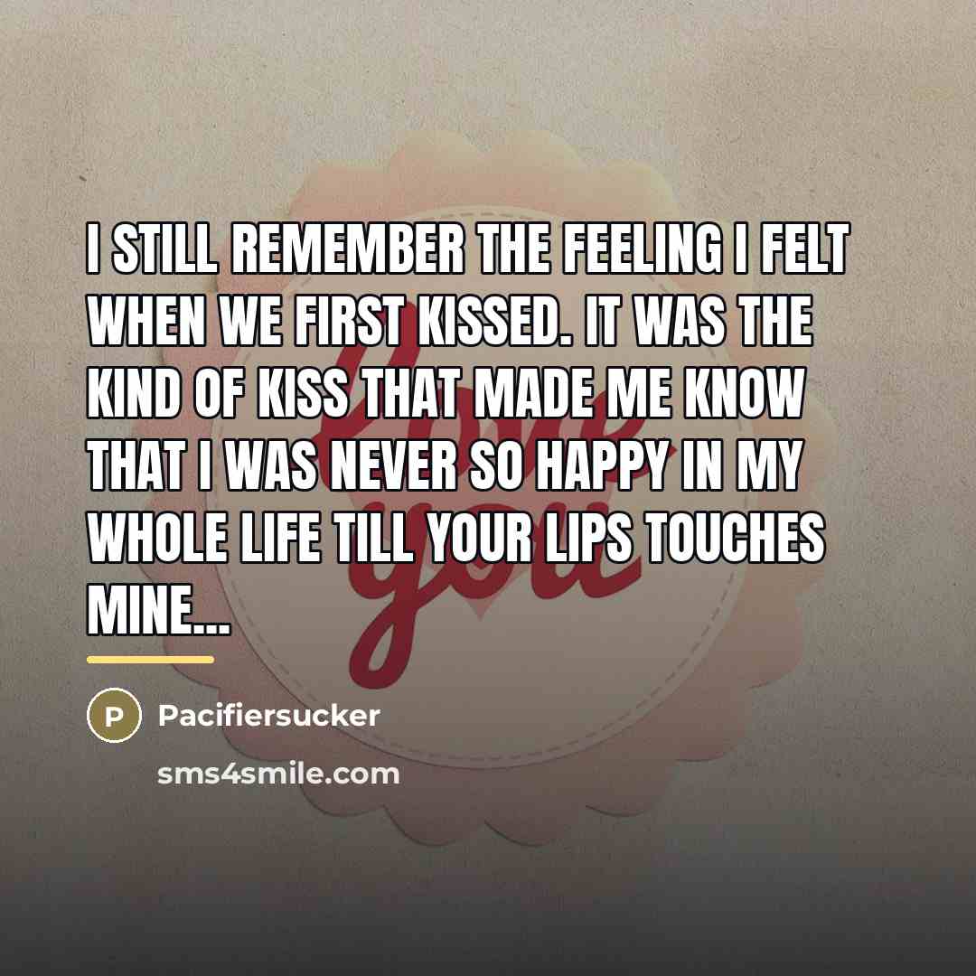 “I Still Remember the Feeling I Felt When We First…” quote by Pacifiersucker