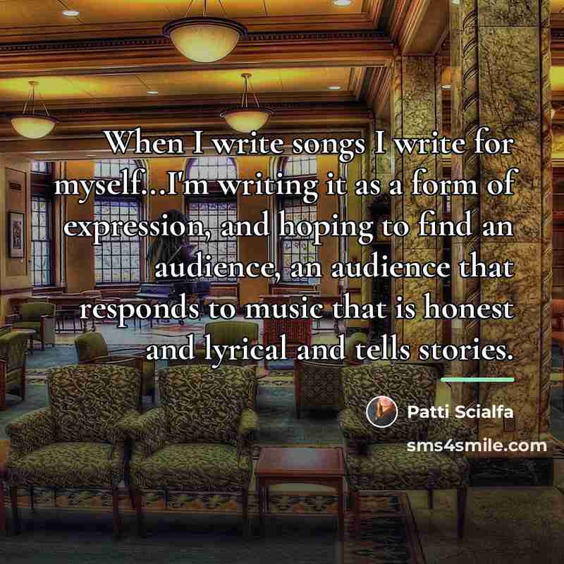 “When I write songs I write for myself...I'm writing it…” quote by Patti Scialfa