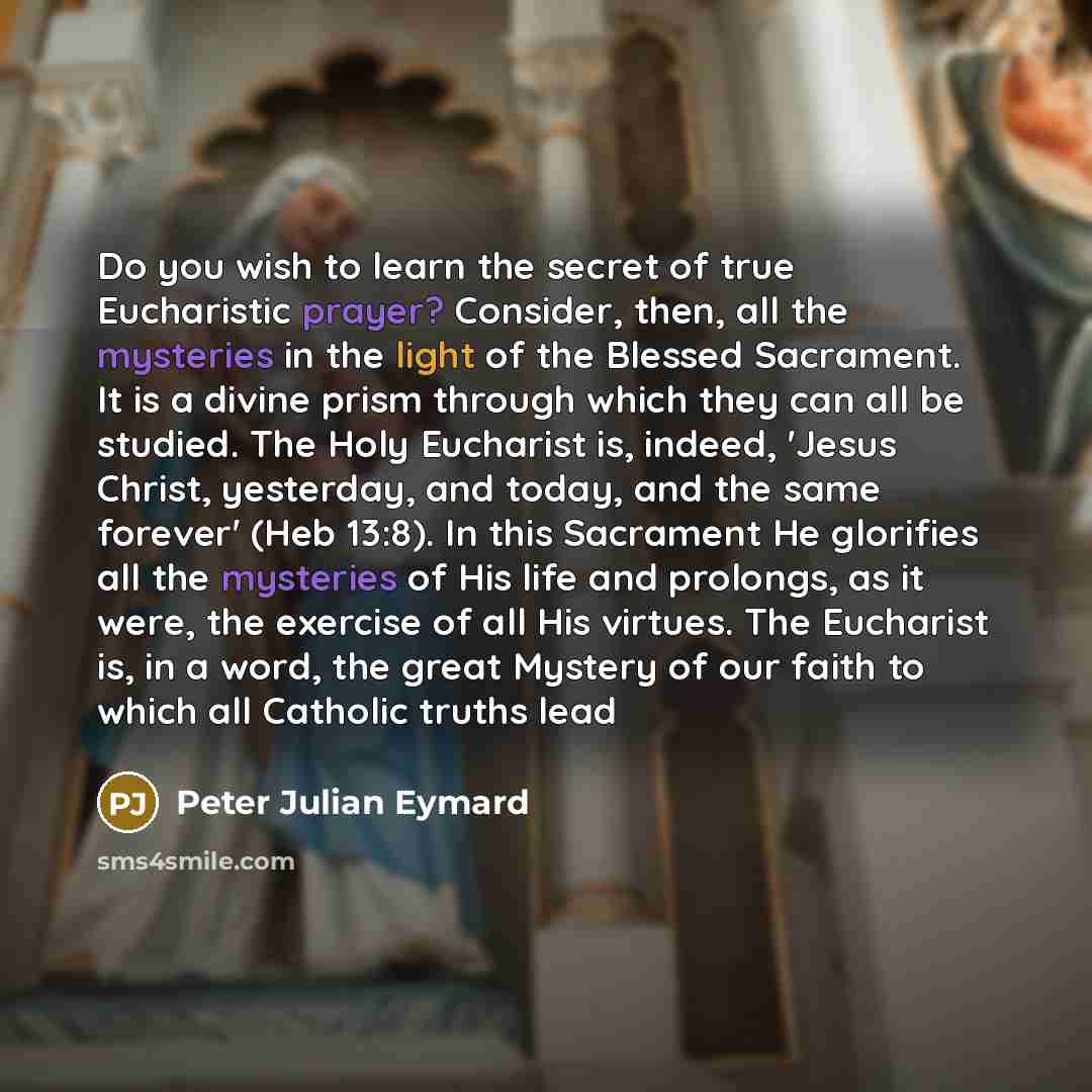 “Do you wish to learn the secret of true Eucharistic…” quote by Peter Julian Eymard