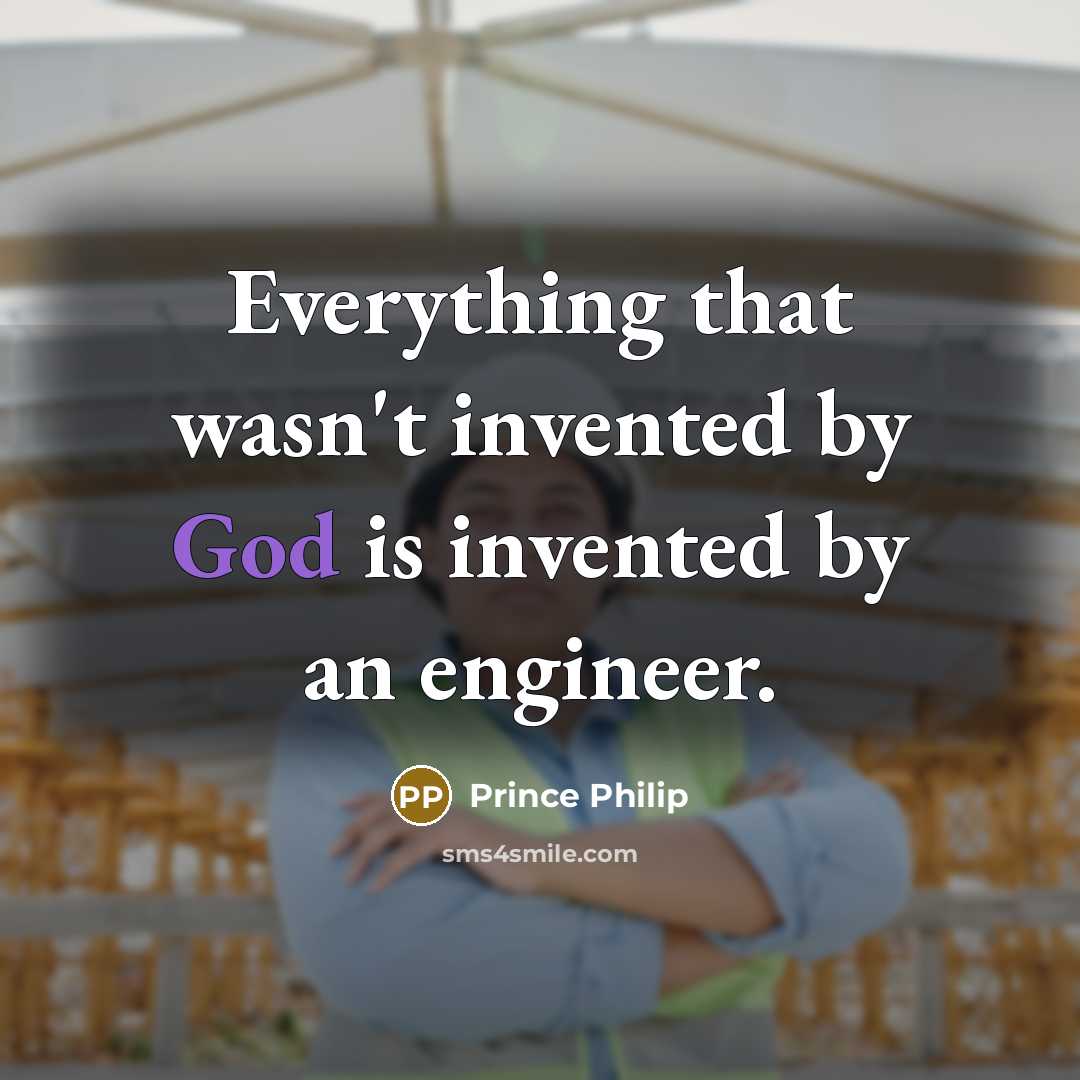 “Everything that wasn't invented by God is invented by an…” quote by Prince Philip