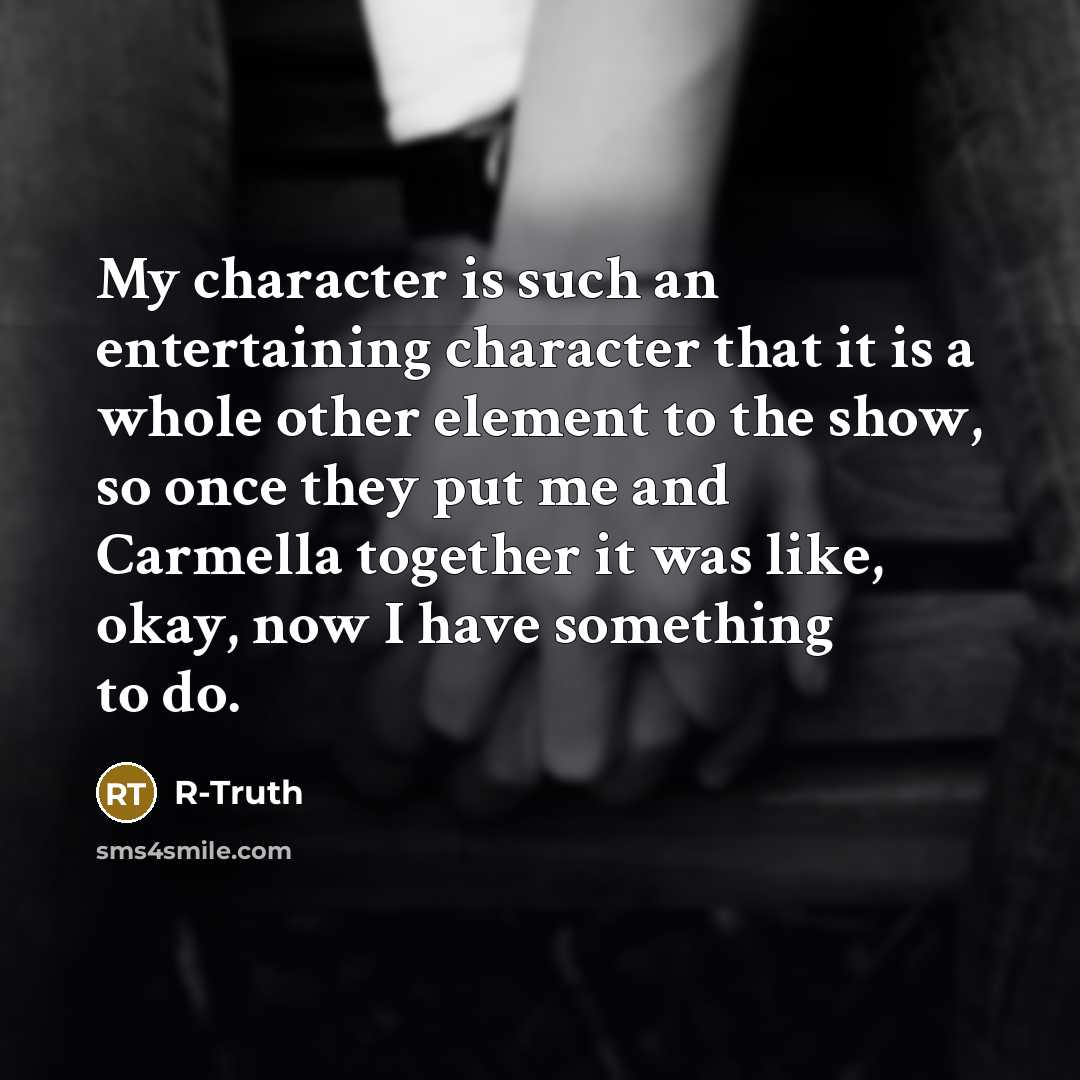 “My character is such an entertaining character that it is…” quote by R-Truth